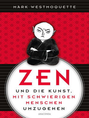 cover image of Zen und die Kunst, mit schwierigen Menschen umzugehen